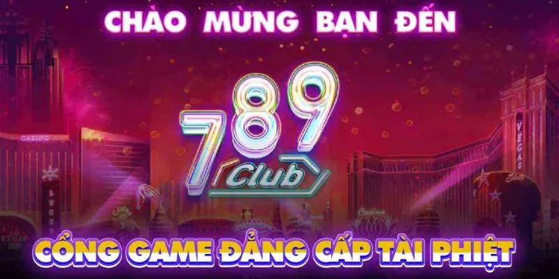 Khám phá 789club - lý do khiến hàng triệu người chơi tin chọn