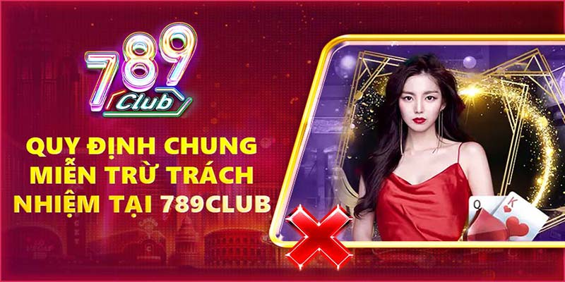 Những quy định của miễn trách nhiệm 789club