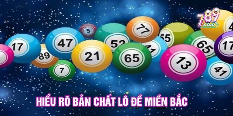 Hiểu rõ bản chất của lô đề miền Bắc