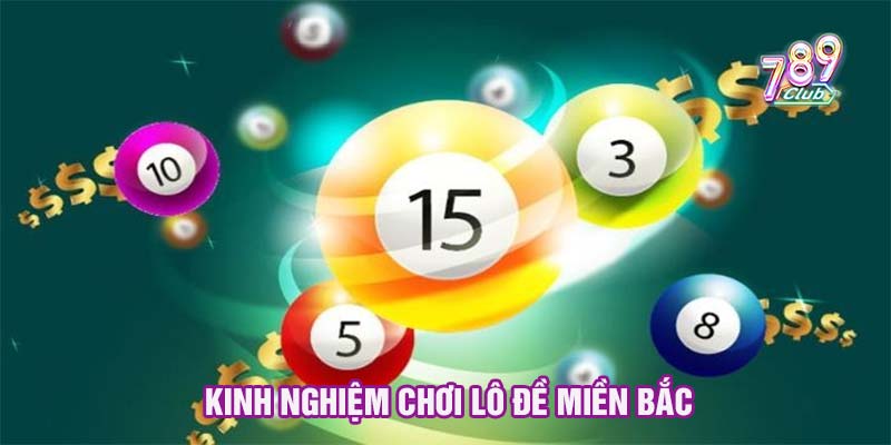 Kinh nghiệm chơi lô đề miền Bắc