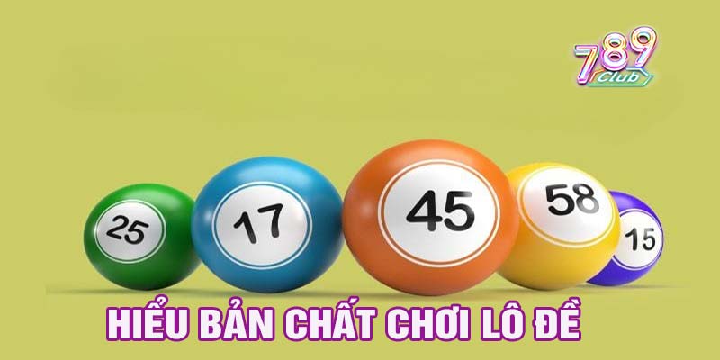 Hiểu bản chất khi chơi lô đề hôm nay