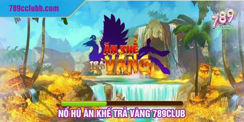 Điểm nổi bật nổ hũ ăn khế trả vàng