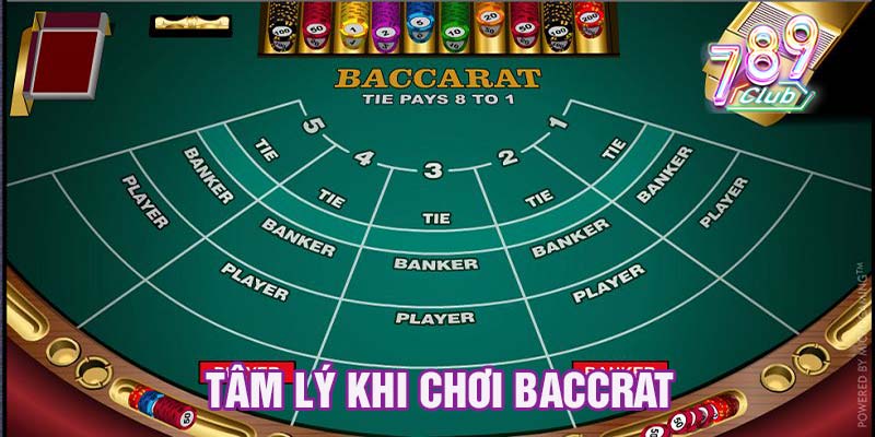 Tâm lý khi chơi baccarat
